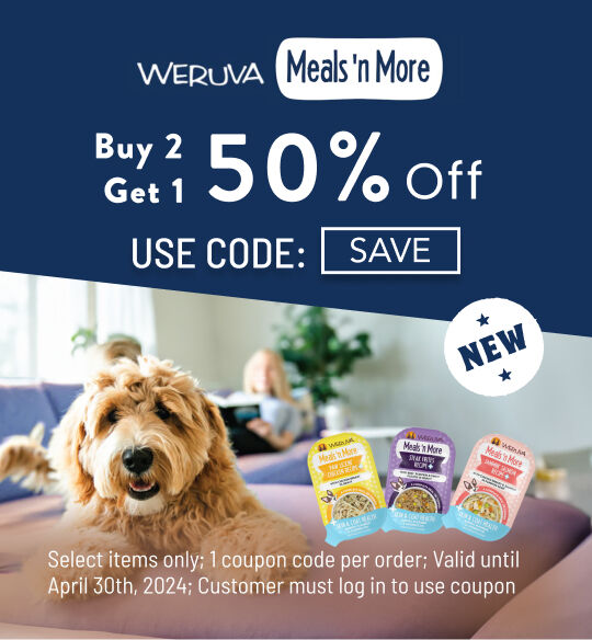 Weruva Meals n More Buy 2 Get 1 50% off;  Select Valid May 2024; Use Code SAVE; must log into account to use coupon code; while supplies last; 1 coupon code per order