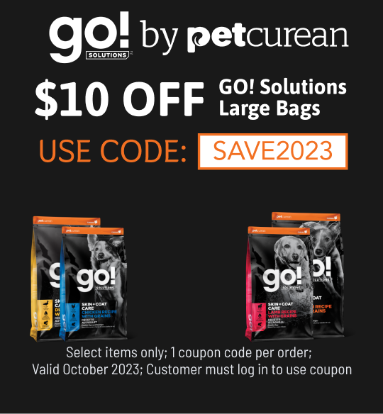 Petcurean Go! $10 off large bags; Valid oct 2023; Use Code SAVE2023; must log into account to use coupon code; while supplies last; 1 coupon code per order