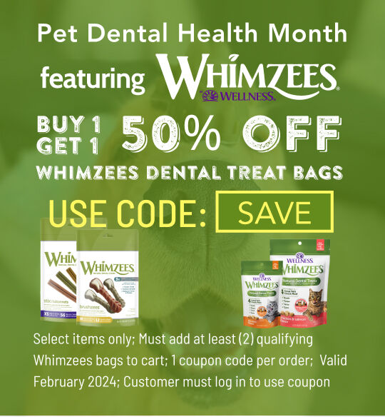 Whimzees Pet Dental Health Month Buy 1 Get 1 50% off Whimzees Dental Treat Bags;  Select Valid February 2024; Use Code SAVE; must log into account to use coupon code; while supplies last; 1 coupon code per order