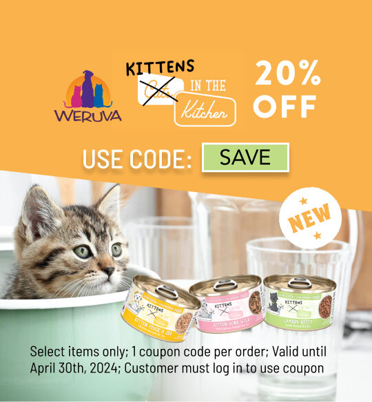 Weruva Kittens in the Kitchen 20% off ;  Select Valid April 2024; Use Code SAVE; must log into account to use coupon code; while supplies last; 1 coupon code per order